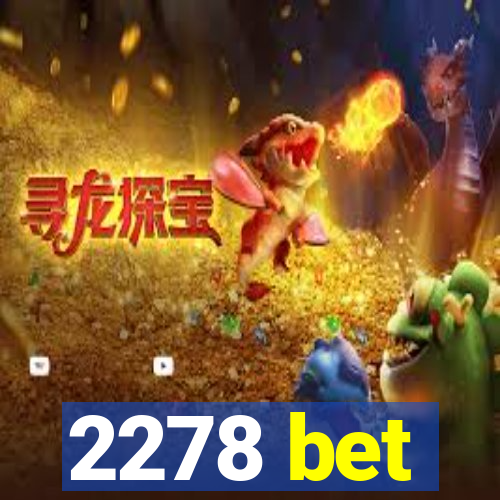 2278 bet